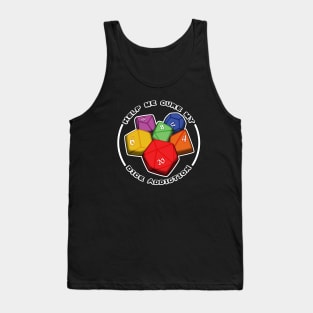 There is no such thing as too many dice! Tank Top